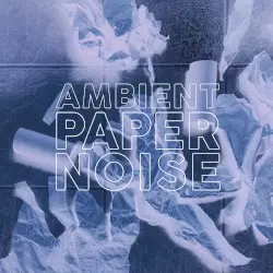 AMBIENT PAPER NOISE by Séraphitüs-Séraphîta