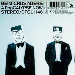 A PopCALYPSE NOW 〜地獄のPop示録〜 by BEAT CRUSADERS