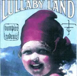 Lullaby Land by Vampire Rodents
