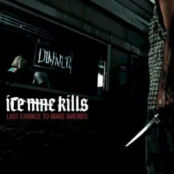 Last Chance to Make Amends by Ice Nine Kills