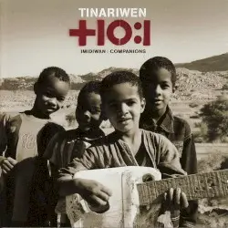 Imidiwan: Companions by Tinariwen