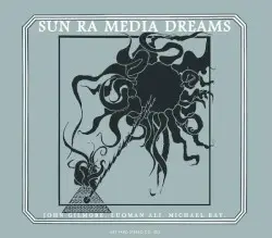 Media Dreams by Sun Ra and His Arkestra