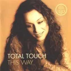 This Way by Total Touch