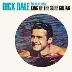 King of the Surf Guitar by Dick Dale and His Del‐Tones
