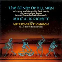 The Bones of All Men by Philip Pickett with Richard Thompson