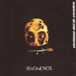 Fenómenos by Víctimas del Doctor Cerebro