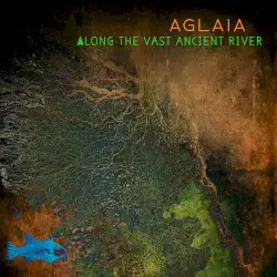 Along the Vast Ancient River by Aglaia