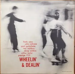 Wheelin’ & Dealin’ by Frank Wess / John Coltrane / Paul Quinichette / Mal Waldron / Doug Watkins / Arthur Taylor