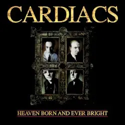 Heaven Born and Ever Bright by Cardiacs