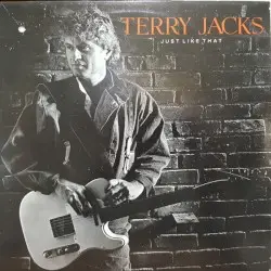 Just Like That by Terry Jacks
