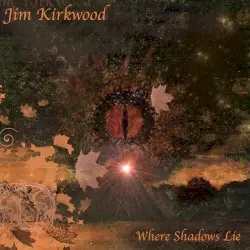 Where Shadows Lie by Jim Kirkwood