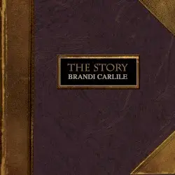 The Story by Brandi Carlile