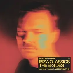 Ibiza Classics: The B-Sides by Pete Tong + Friends