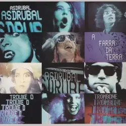 A Farra Da Terra by Asdrúbal Trouxe o Trombone