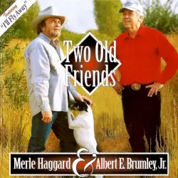 Two Old Friends by Merle Haggard & Albert Brumley Jr.