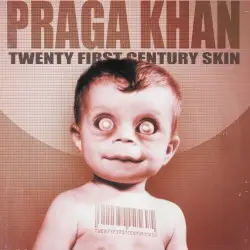 Twenty First Century Skin by Praga Khan