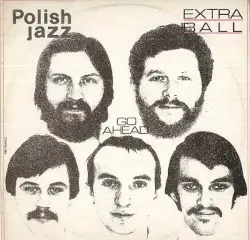 Go Ahead: Polish Jazz, vol. 59 by Extra Ball