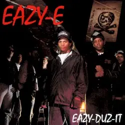 Eazy‐Duz‐It by Eazy‐E