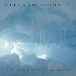 The World Is Getting Colder by Lebanon Hanover