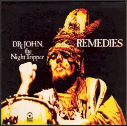 Remedies by Dr. John, the Night Tripper