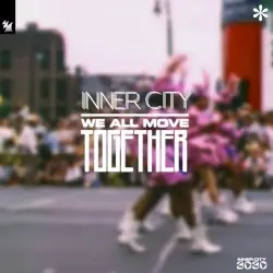 We All Move Together by Inner City