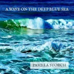 A Wave on the Deep Blue Sea by Pamela Storch