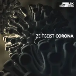 Zeitgeist Corona by Felix Dames