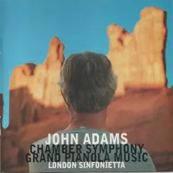 Chamber Symphony / Grand Pianola Music by John Adams; London Sinfonietta