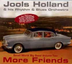 Small World Big Band, Volume Two: More Friends by Jools Holland & His Rhythm & Blues Orchestra