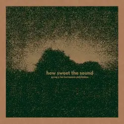 How Sweet The Sound by G.Rag y los Hermanos Patchekos