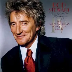 Thanks for the Memory… The Great American Songbook, Volume Ⅳ by Rod Stewart