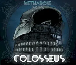 Colosseus by Methadone Skies
