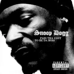 Paid tha Cost to Be da Bo$$ by Snoop Dogg