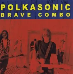 Polkasonic by Brave Combo