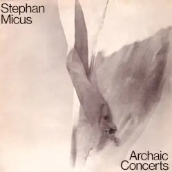 Archaic Concerts by Stephan Micus