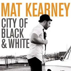 City of Black & White by Mat Kearney