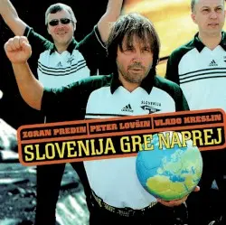 Slovenija gre naprej by Zoran Predin, Peter Lovšin, Vlado Kreslin