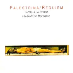 Requiem by Palestrina; Cappella Palestrina, Maarten Michielsen
