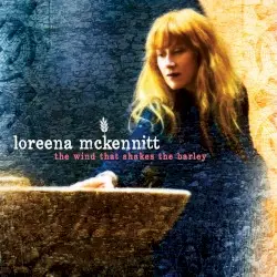 The Wind That Shakes the Barley by Loreena McKennitt
