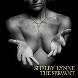 The Servant by Shelby Lynne