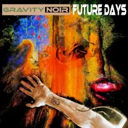 Future Days by Gravity Noir
