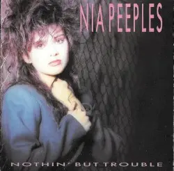 Nothin’ but Trouble by Nia Peeples