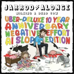 Milking a Dead Cow: Uber‐Deluxe 10 Year Anniversary Negative‐Effort AI Slop Edition by Jarrod Alonge