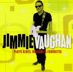 Plays Blues, Ballads & Favorites by Jimmie Vaughan