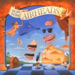 Airheads by Bob & Tom