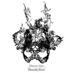 Beautyfear by Marsen Jules