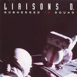 Submerged in Sound by Liaisons D