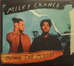 Mind the Moon by Milky Chance