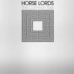 The Common Task by Horse Lords