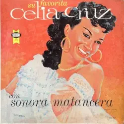 Su favorita by Celia Cruz con La Sonora Matancera